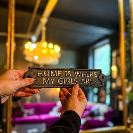 Home Is Where My Girls Are - Sign