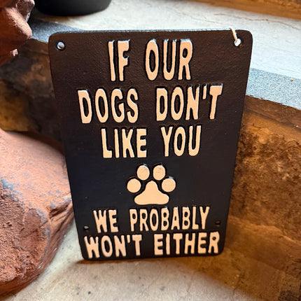 Sign - Dogs Don't Like You