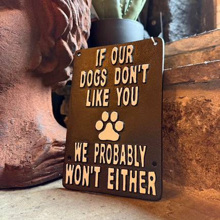 Sign - Dogs Don't Like You