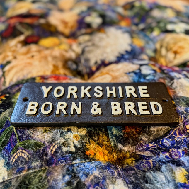 Sign - Yorkshire Born & Bred
